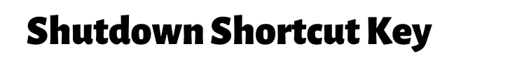 Shutdown Shortcut Key